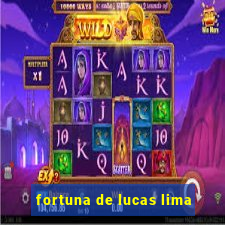 fortuna de lucas lima