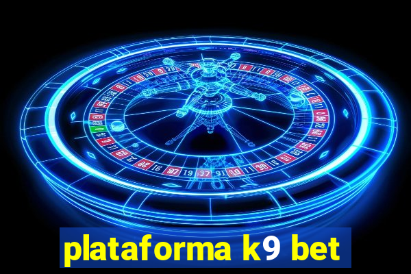 plataforma k9 bet