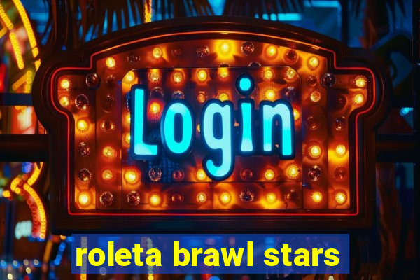 roleta brawl stars