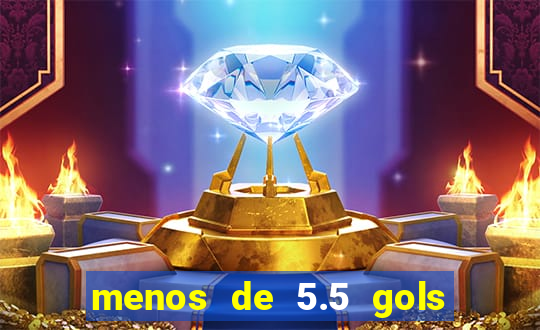 menos de 5.5 gols o que significa