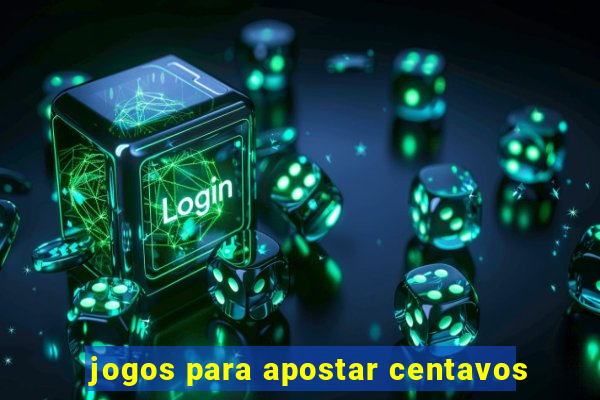 jogos para apostar centavos