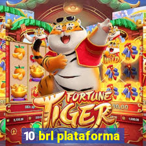 10 brl plataforma