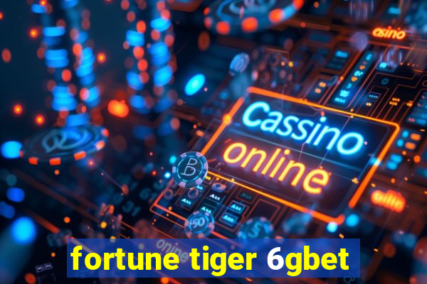 fortune tiger 6gbet