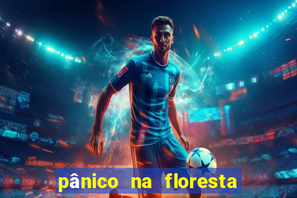 pânico na floresta 4 completo dublado mega filmes