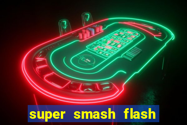 super smash flash 2 completo no jogos 360