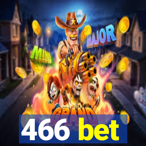 466 bet