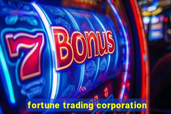 fortune trading corporation