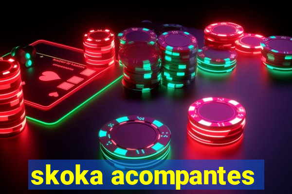 skoka acompantes