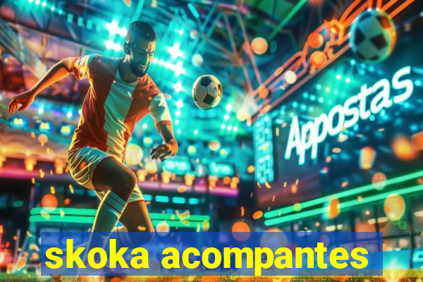 skoka acompantes