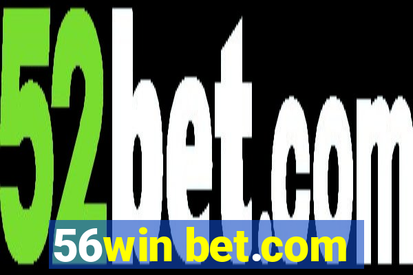 56win bet.com