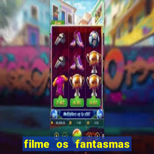 filme os fantasmas de scrooge