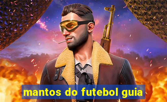 mantos do futebol guia