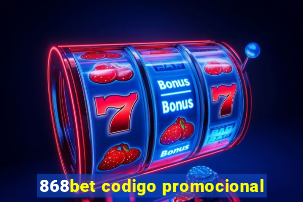 868bet codigo promocional