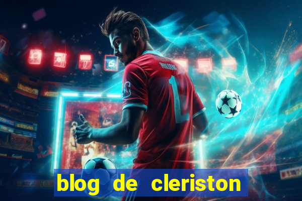 blog de cleriston silva serrinha bahia