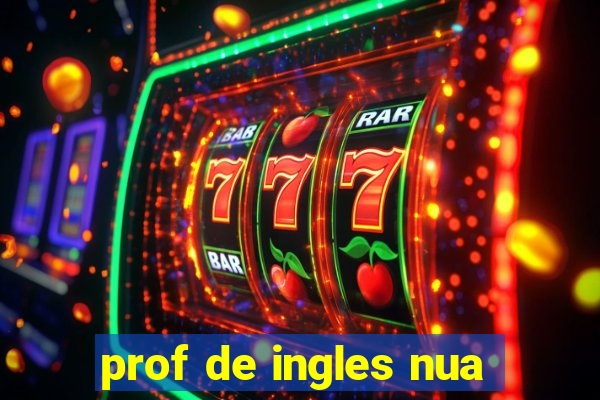 prof de ingles nua