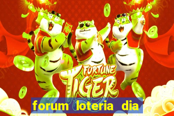 forum loteria dia de sorte