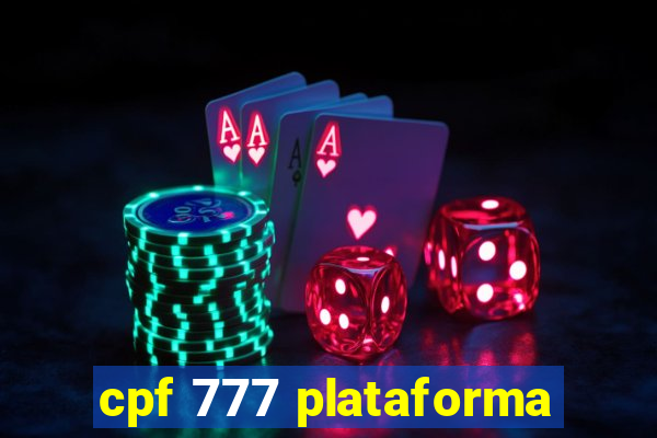 cpf 777 plataforma