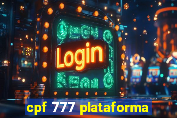 cpf 777 plataforma