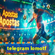 telegram lomotf