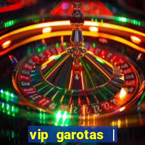 vip garotas | acompanhantes santa maria