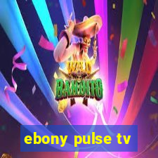 ebony pulse tv