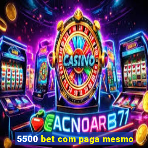 5500 bet com paga mesmo