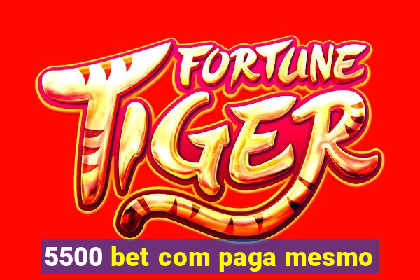 5500 bet com paga mesmo