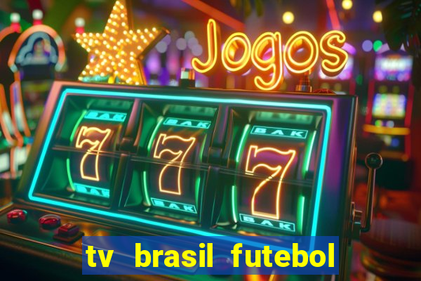 tv brasil futebol da hora