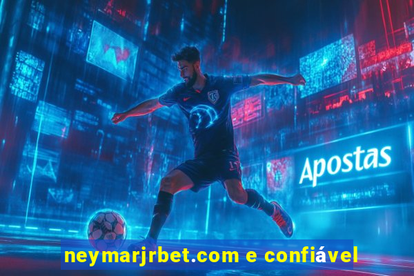 neymarjrbet.com e confiável