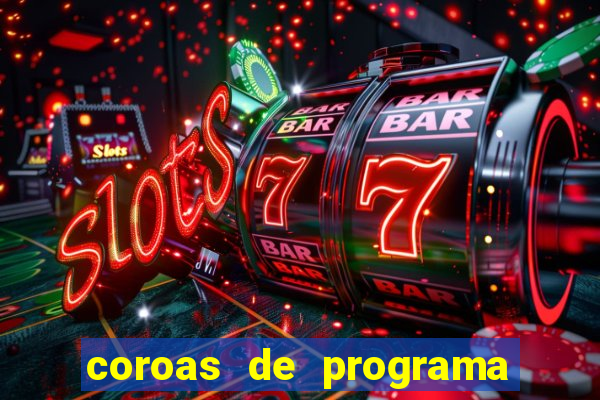 coroas de programa porto alegre