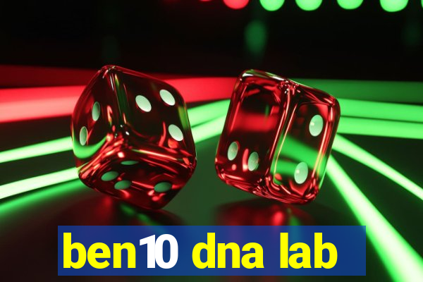 ben10 dna lab