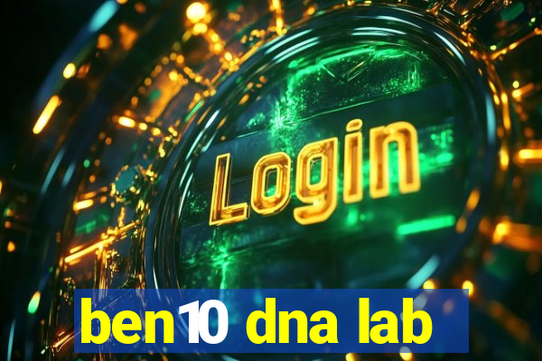 ben10 dna lab