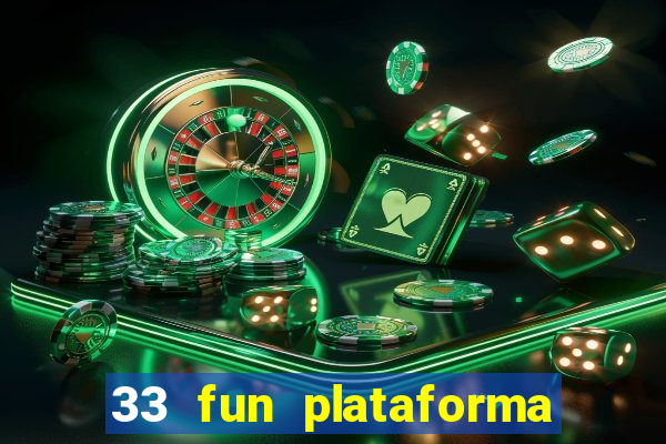 33 fun plataforma de jogos