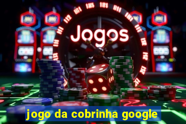 jogo da cobrinha google