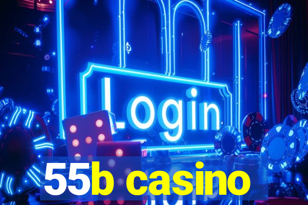 55b casino