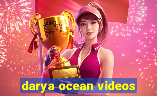 darya ocean videos