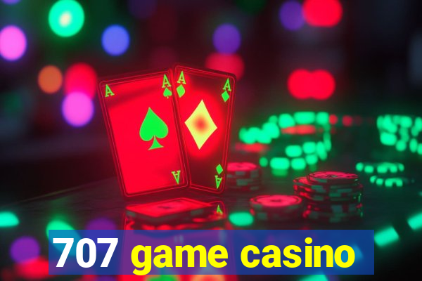 707 game casino