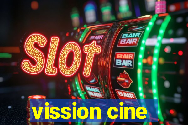 vission cine