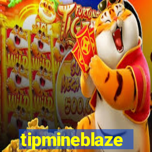 tipmineblaze