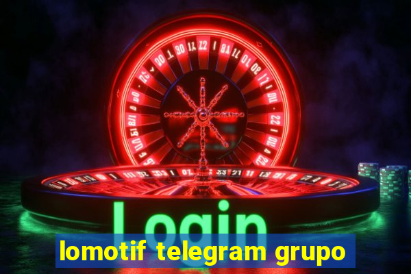 lomotif telegram grupo