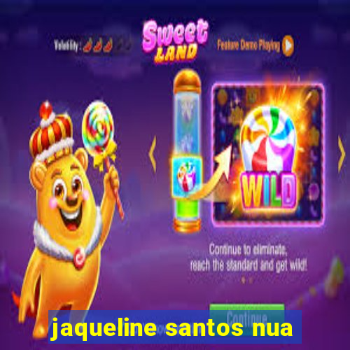 jaqueline santos nua