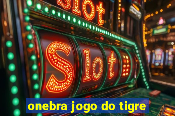 onebra jogo do tigre