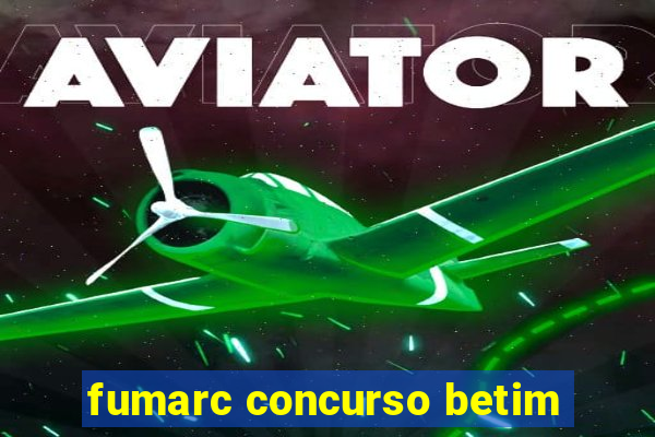 fumarc concurso betim