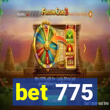 bet 775