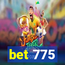 bet 775