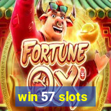 win 57 slots