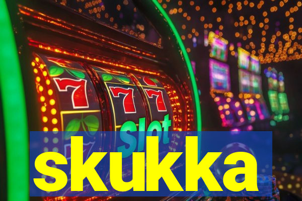 skukka