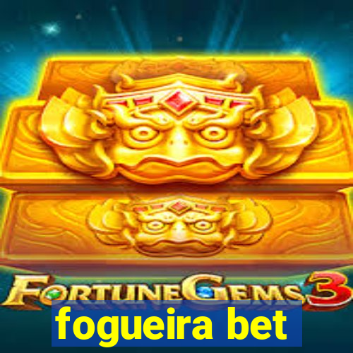 fogueira bet