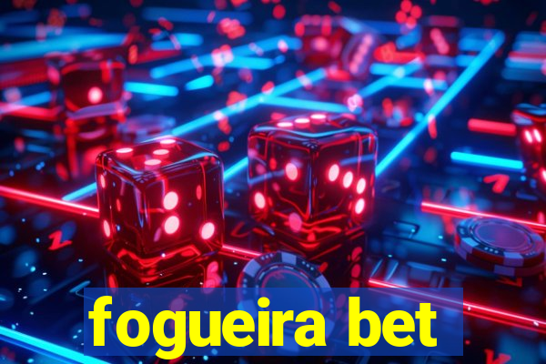 fogueira bet