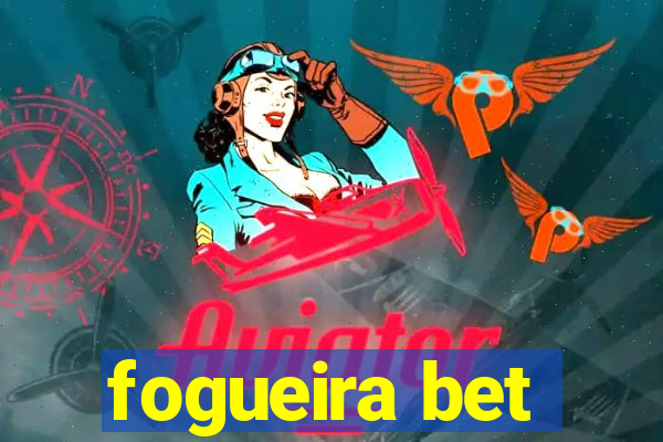 fogueira bet